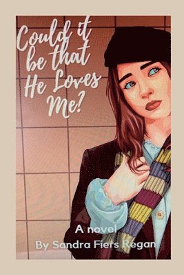 Sandra Fiers Regan - Could It Be That He Loves Me?, Häftad