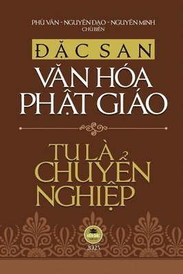Thích Như Điển, Thích Nh&#432; &#272;i&#7875;n, Thích Nhu Ði¿n, Thích Nh¿ ¿i¿n - Đặc San Văn Hóa Phật Giáo 2023 - Tu Là Chuyển Nghiệp, Häftad