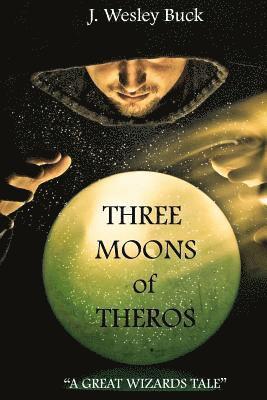 J. Wesley Buck - Three Moons of Theros, Häftad
