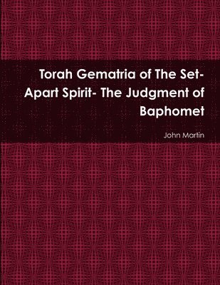 bokomslag Torah Gematria of the Set-Apart Spirit- the Judgment of Baphomet