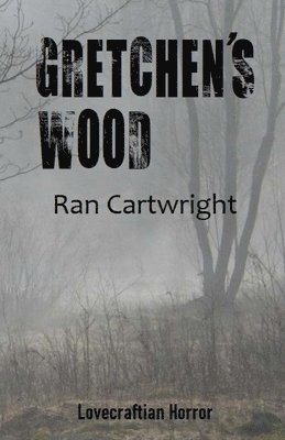 Ran Cartwright - Gretchen's Wood, Häftad