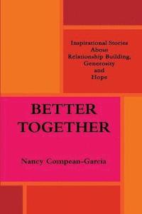 bokomslag Better Together: Inspiring Stories About Relationship Building, Generosity and Hope