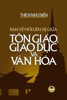 Thích Như Điển, Thích Nh&#432; &#272;i&#7875;n, Thích Nhu Ði¿n, Thích Nh¿ ¿i¿n - Bàn về mối liên hệ giữa Tôn giáo, Giáo dục và Văn hóa, Häftad