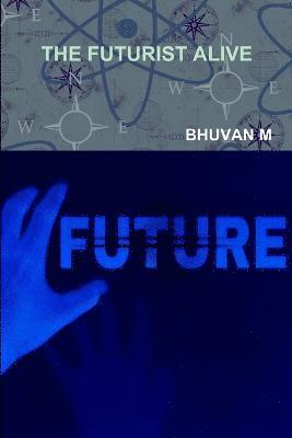 Bhuvan M, BHUVAN M - Futurist Alive, Häftad