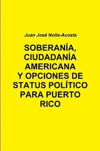 bokomslag Soberania, Ciudadania Americana Y Opciones De Status Para Puerto Rico
