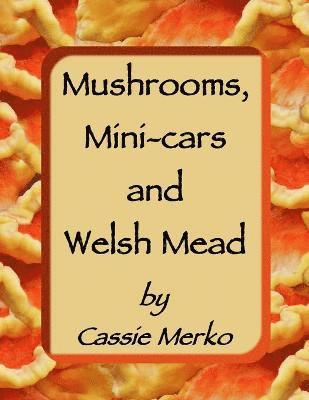 Mushrooms, Mini-Cars and Welsh Mead 1