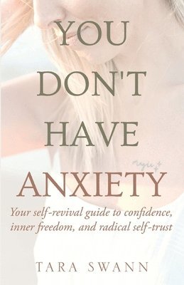 You Don't Have Anxiety 1