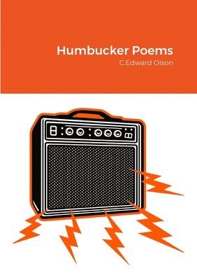 C Edward Olson, C. Edward Olson - Humbucker Poems, Häftad