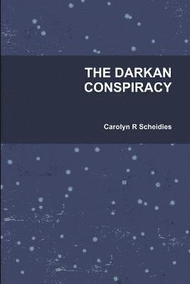 Carolyn R Scheidies, Carolyn R. Scheidies - Darkan Conspiracy, Häftad