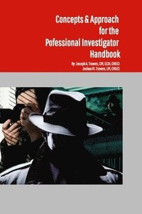 bokomslag Concepts & Approach for the Professional Investigator Handbook