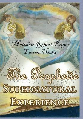 bokomslag Prophetic Supernatural Experience