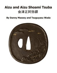 bokomslag Aizu and Aizu Shoami Tsuba