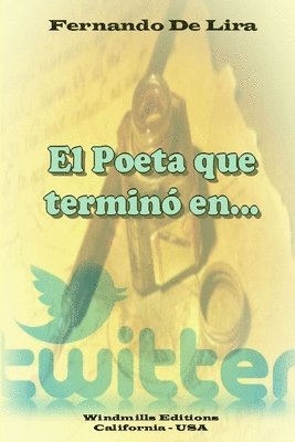 bokomslag El Poeta Que Termino En... Twitter