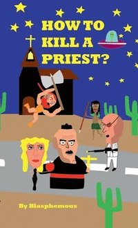 bokomslag How to Kill a Priest