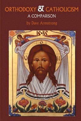 Orthodoxy and Catholicism: A Comparison 1