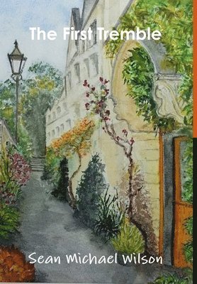 Sean Michael Wilson - First Tremble, Inbunden
