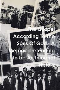 bokomslag The Gospel According to the Sons of God A Memoir Pretending to be an Informal History