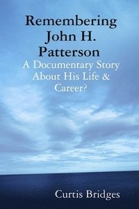 bokomslag Remembering John H. Patterson