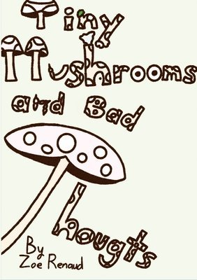 bokomslag Tiny Mushrooms and Bad Thoughts