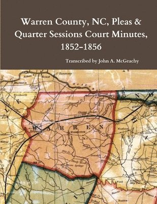 Warren County, NC, Pleas & Quarter Sessions Court Minutes, 1852-1856 1