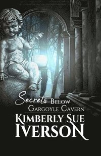 bokomslag Secrets Below Gargoyle Cavern