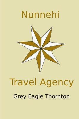 Grey Eagle Thornton - Nunnehi Travel Agency, Häftad
