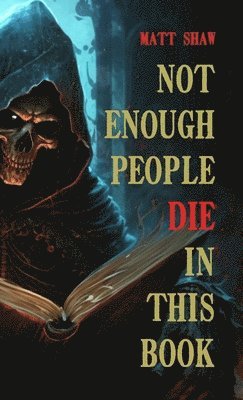 bokomslag Not enough people die in this book