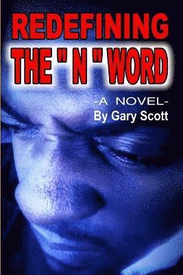 Gary Scott - Redefining the "N" Word, Häftad