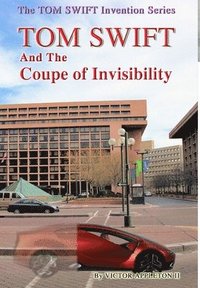 bokomslag 14-Tom Swift and the Coupe of Invisibility (Hb)