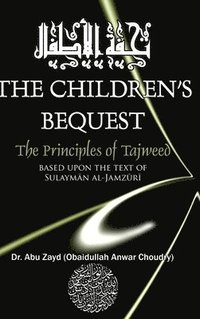 bokomslag Childrens Bequest the Art of Tajweed 3rd Edition Hardcover