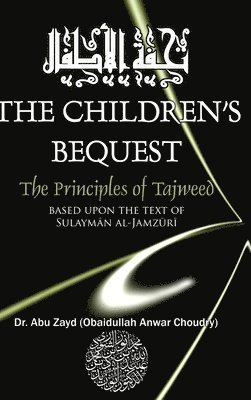 bokomslag Childrens Bequest the Art of Tajweed 3rd Edition Hardcover