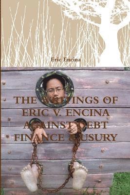 bokomslag Writings of Eric V. Encina Against Debt Finance & Usury