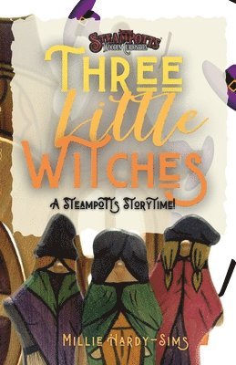 Millie Hardy-Sims, Jeremiah Steampotts - Three Little Witches, Häftad