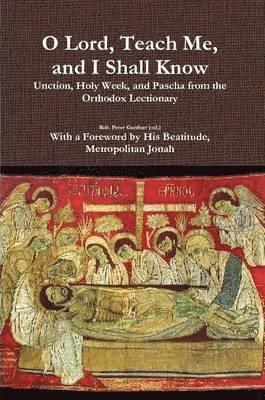 Rdr. Peter Gardner (ed.), Rdr Peter Gardner (Ed )., Rdr. Peter Gardner (ed. - O Lord, Teach Me, and I Shall Know, Häftad