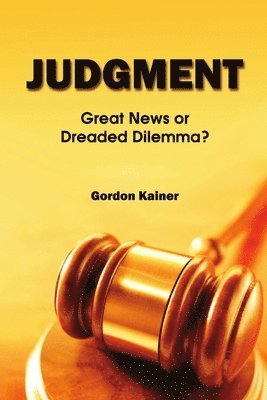 Judgment: Great News or Dreaded Dilemma? 1