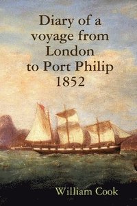 bokomslag Diary of a Voyage from London to Port Philip 1852