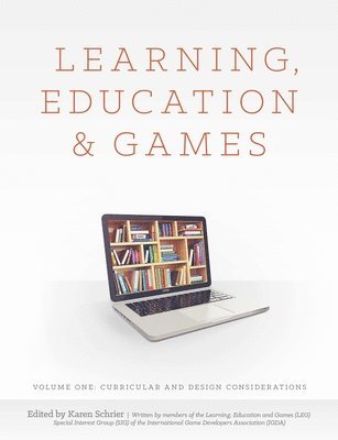 bokomslag Learning, Education and Games: Volume One: Curricular and Design Considerations