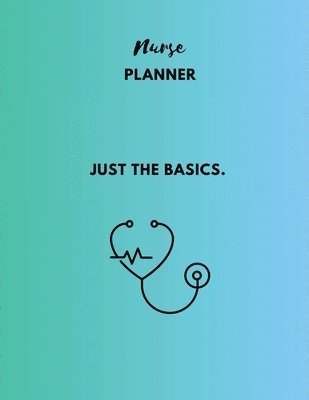 Jennifer Nicole - Nurse Planner: Just the basics, Häftad