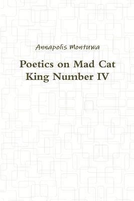 bokomslag Poetics on Mad Cat King Number Iv