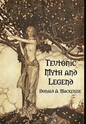 bokomslag Teutonic Myth and Legend