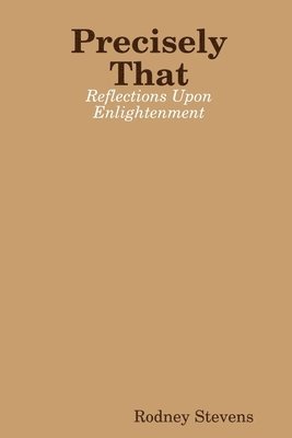 Precisely That: Reflections Upon Enlightenment 1