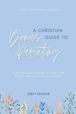 bokomslag Christian Guide to Bonus Parenting