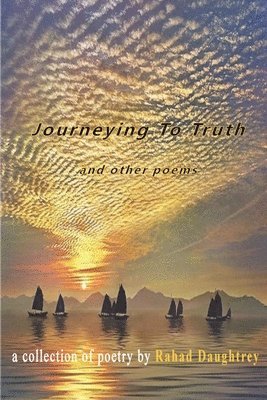 Journeying to Truth and Other Poems 1