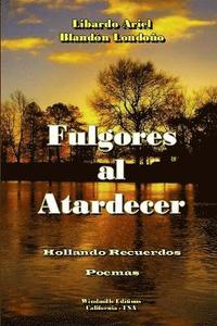 bokomslag Fulgores Al Atardecer