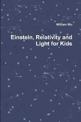 Einstein, Relativity and Light for Kids 1
