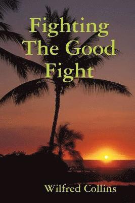 Fighting the Good Fight