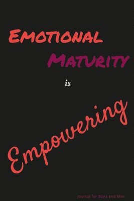 Emotional Maturity is Empowering