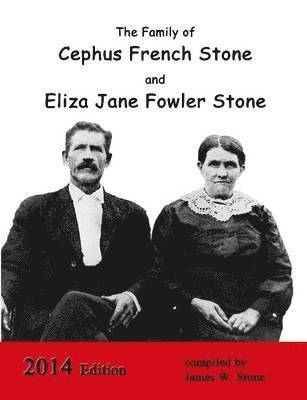 Family of Cephus Stone and Eliza Jane Fowler Stone
