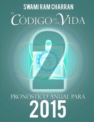 El Codigo De La Vida #2 Pronostico Anual Para 2015 1