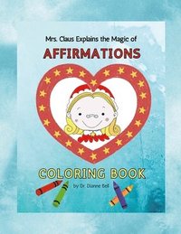 bokomslag Mrs. Claus Explains the Magic of Affirmations